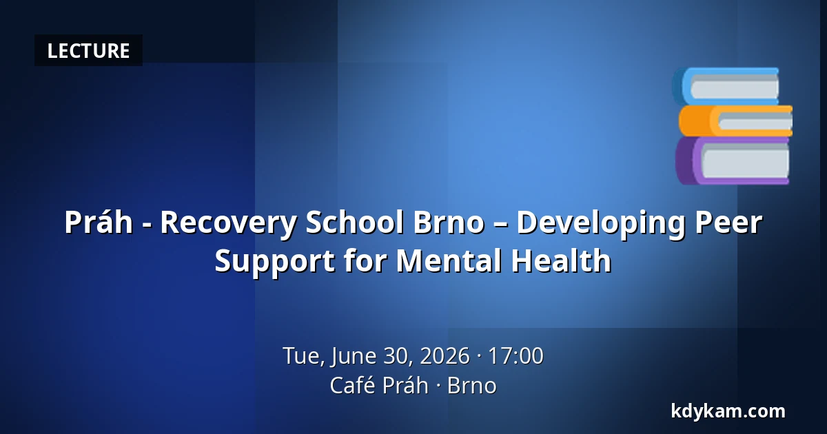 Práh - Recovery School Brno – Developing Peer Support for Mental Health — Café Práh, Brno