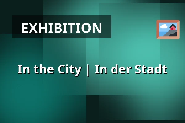 In the City | In der Stadt — Gallery 4, Cheb