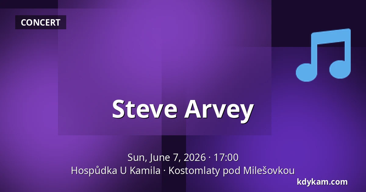 Steve Arvey — Hospůdka U Kamila, Kostomlaty pod Milešovkou