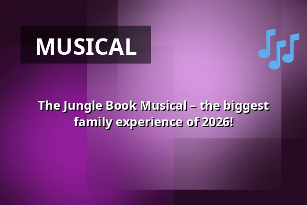 The Jungle Book Musical – the biggest family experience of 2026! — KC Semilasso, Brno