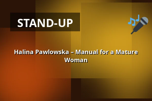 Halina Pawlowska – Manual for a Mature Woman — KC Semilasso, Brno