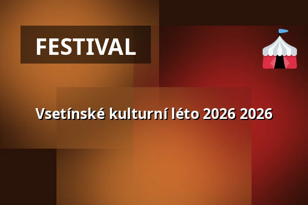 Vsetínské kulturní léto 2026 2026 — Vsetín