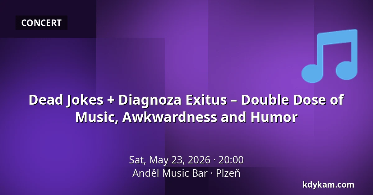 Dead Jokes + Diagnoza Exitus – Double Dose of Music, Awkwardness and Humor — Anděl Music Bar, Pilsen