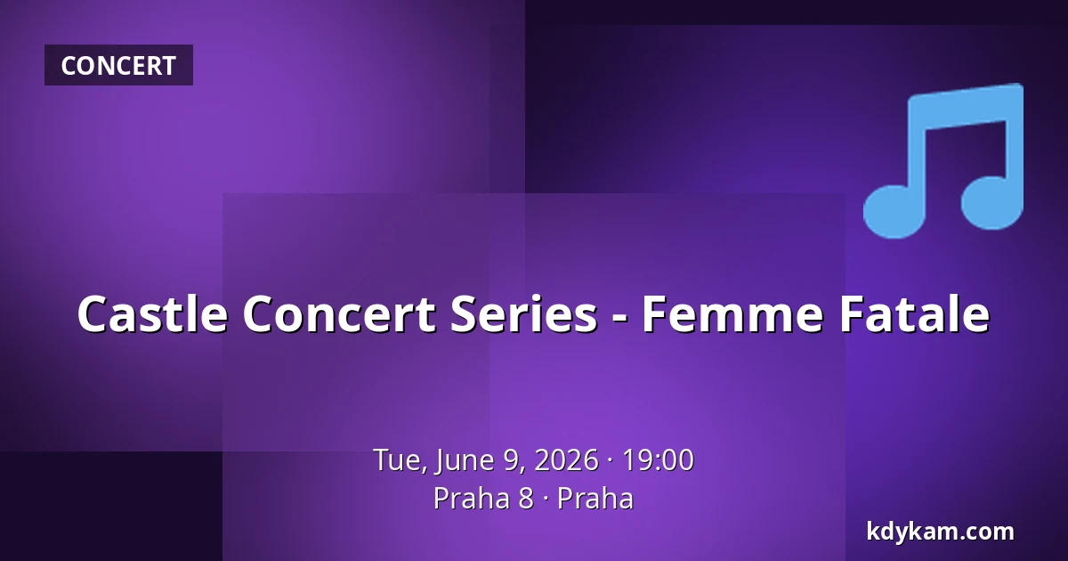 Castle Concert Series - Femme Fatale — Praha 8, Prague