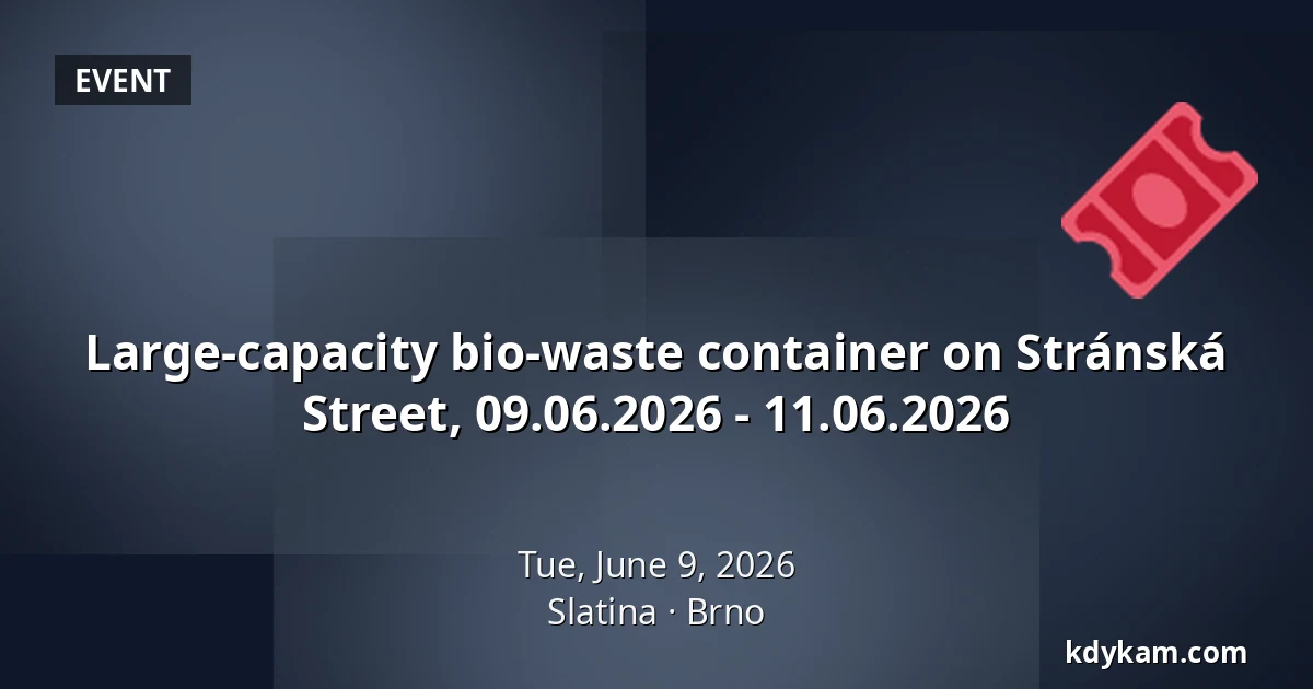 Large-capacity bio-waste container on Stránská Street, 09.06.2026 - 11.06.2026 — Slatina, Brno