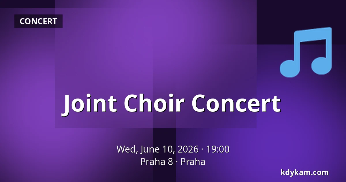 Joint Choir Concert — Praha 8, Prague