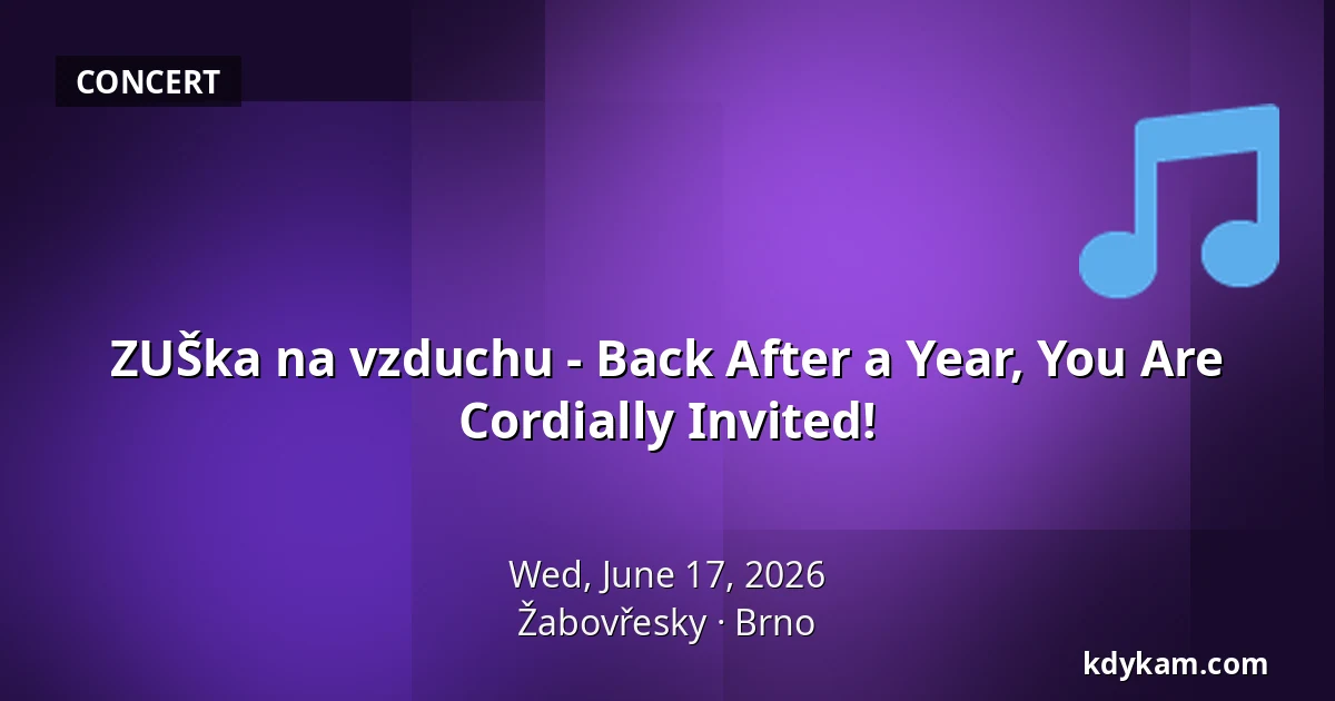 ZUŠka na vzduchu - Back After a Year, You Are Cordially Invited! — Žabovřesky, Brno