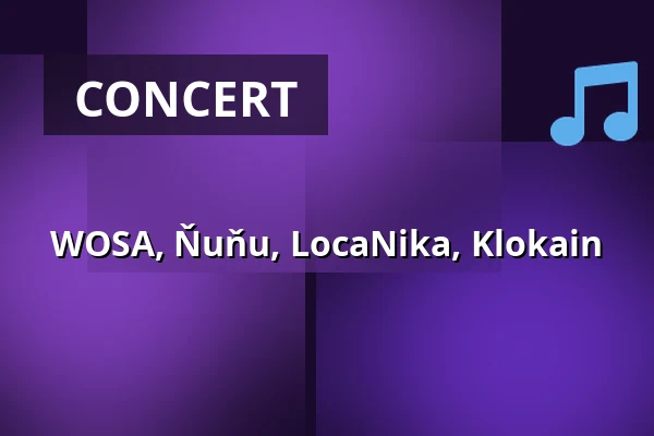 WOSA, Ňuňu, LocaNika, Klokain — Rock Café, Prague