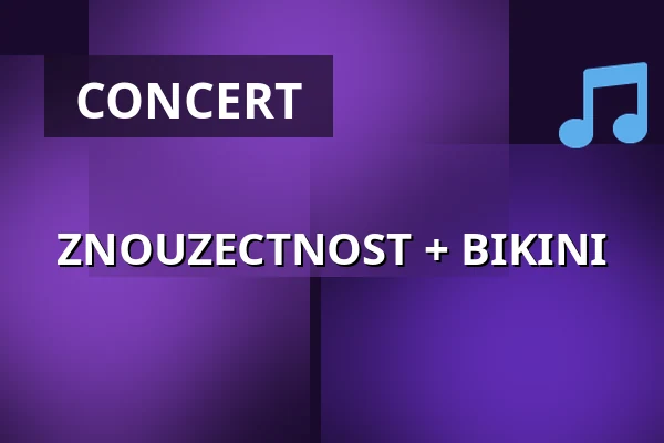 ZNOUZECTNOST + BIKINI — Vagon, Prague