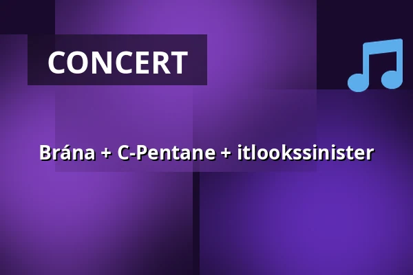 Brána + C-Pentane + itlookssinister — MeetFactory, Prague