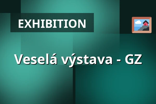 Veselá výstava - GZ — Suchdol, Prague