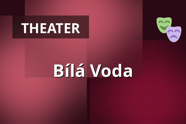 Bílá Voda — Národní Divadlo, Prague
