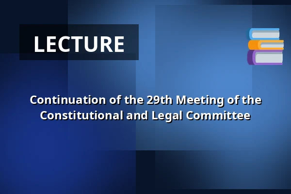 Continuation of the 29th Meeting of the Constitutional and Legal Committee — Valdštejnské náměstí 17/4, Prague