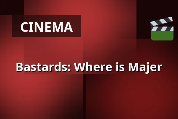 Bastards: Where Is Majer — Premiere Cinemas, Karlovy Vary