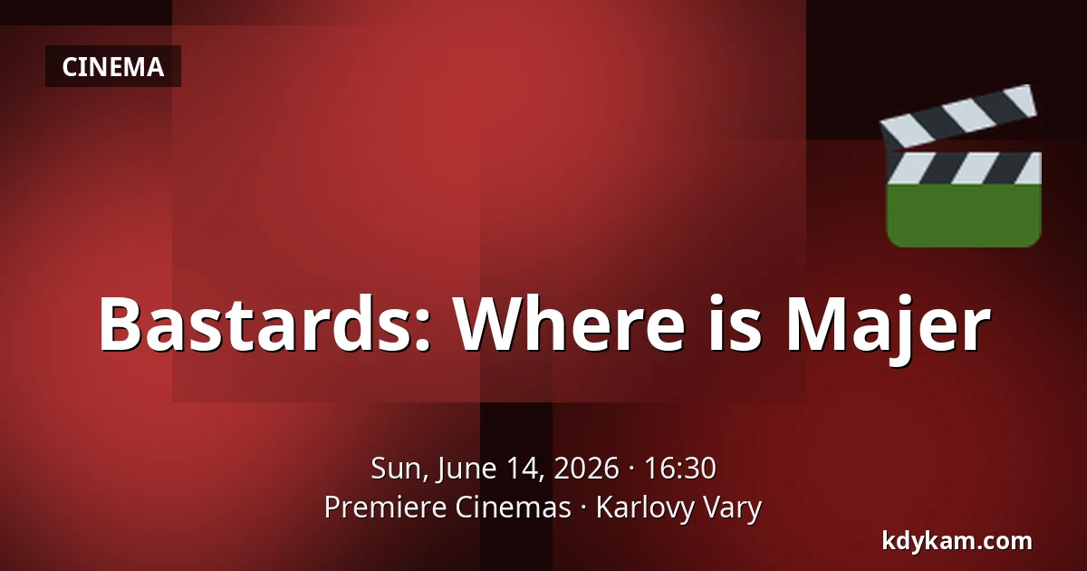 Bastards: Where's Majer — Premiere Cinemas, Karlovy Vary