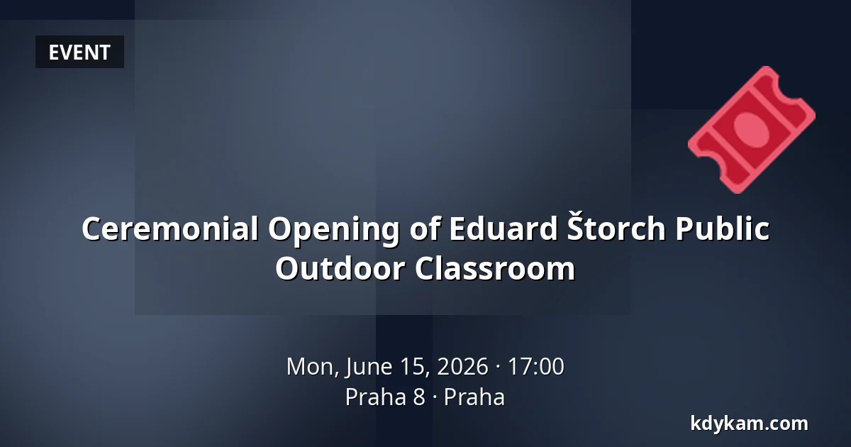 Ceremonial Opening of Eduard Štorch Public Outdoor Classroom — Praha 8, Prague