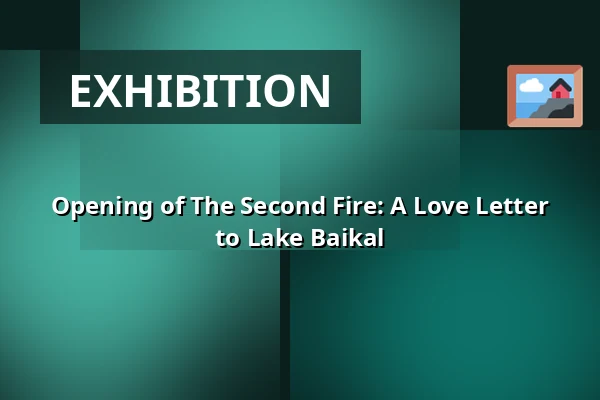 Opening of The Second Fire: A Love Letter to Lake Baikal — Galerie Hlavního Města Prahy, Prague