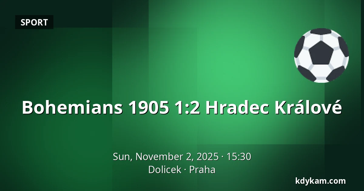 Bohemians 1905 – Hradec Králové — Dolicek, Prague