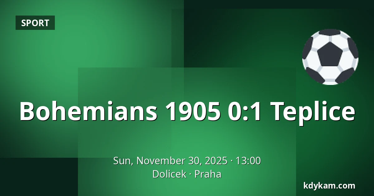 Bohemians 1905 – Teplice — Dolicek, Prague