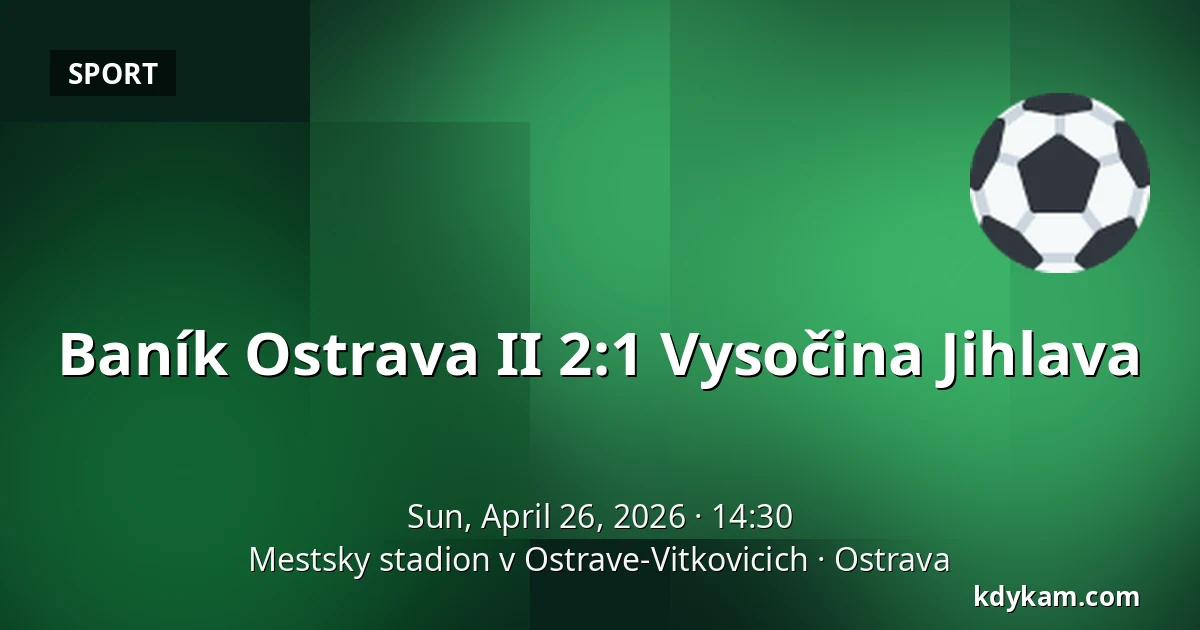 Baník Ostrava II – Vysočina Jihlava — Mestsky stadion v Ostrave-Vitkovicich, Ostrava