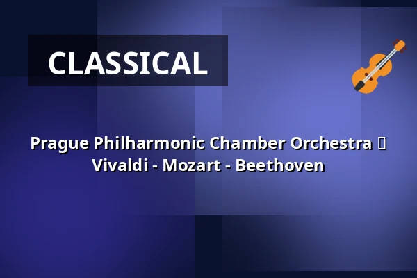Prague Philharmonic Chamber Orchestra ⬩ Vivaldi - Mozart - Beethoven — Rudolfinum, Prague
