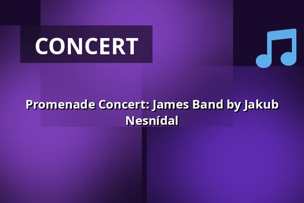 Promenade Concert: James Band by Jakub Nesnídal — Sokolovna, Boskovice