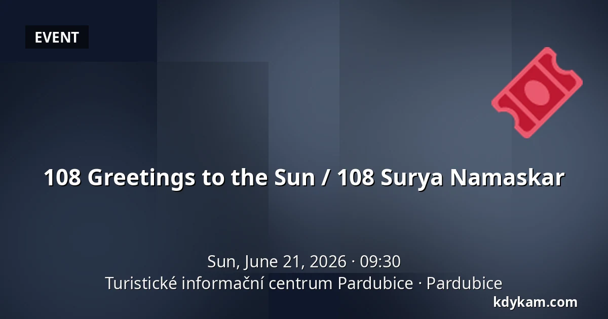 108 Greetings to the Sun / 108 Surya Namaskar — Pardubice Tourist Information Centre, Pardubice