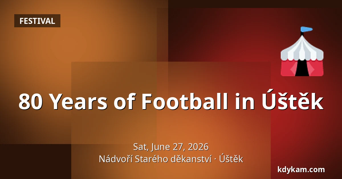 80 Years of Football in Úštěk — Old Deanery Courtyard, Úštěk