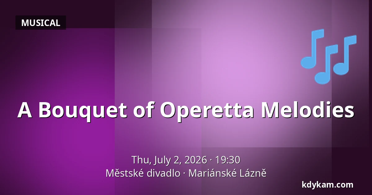 A Bouquet of Operetta Melodies — Městské divadlo, Mariánské Lázně