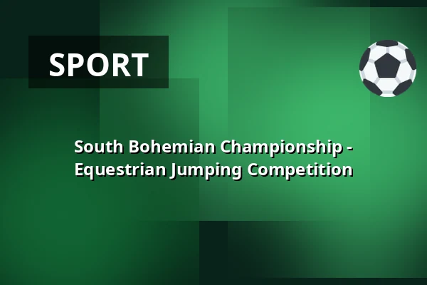 South Bohemian Championship - Equestrian Jumping Competition