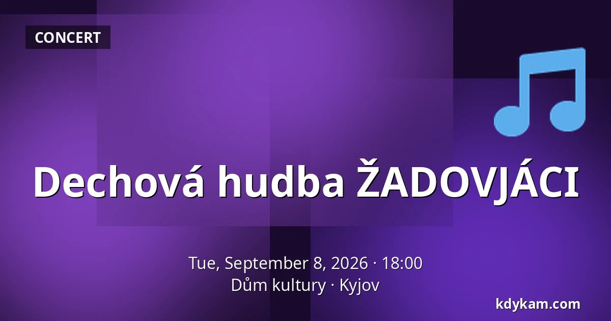 Dechová hudba ŽADOVJÁCI — Dům kultury, Kyjov
