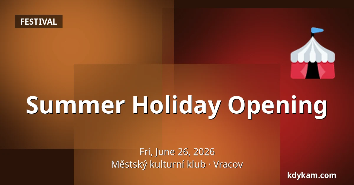 Summer Holiday Opening — Municipal Cultural Club, Vracov