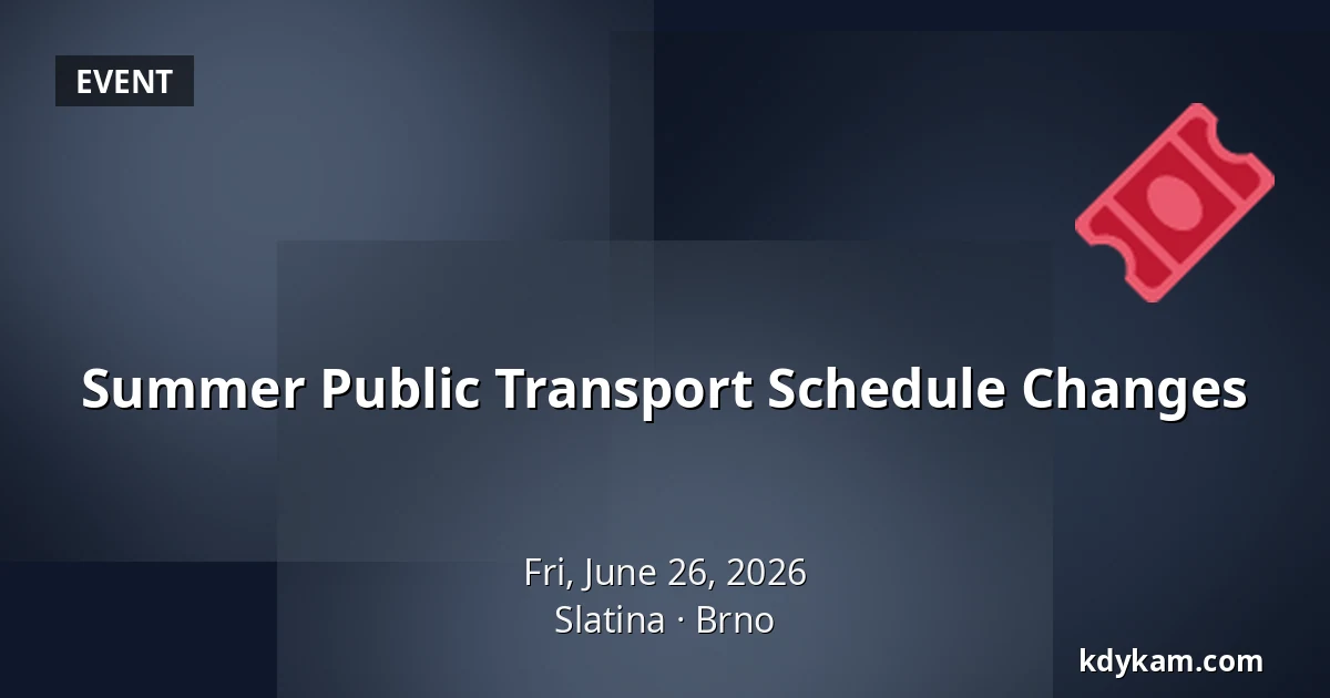 Summer Public Transport Schedule Changes — Slatina, Brno
