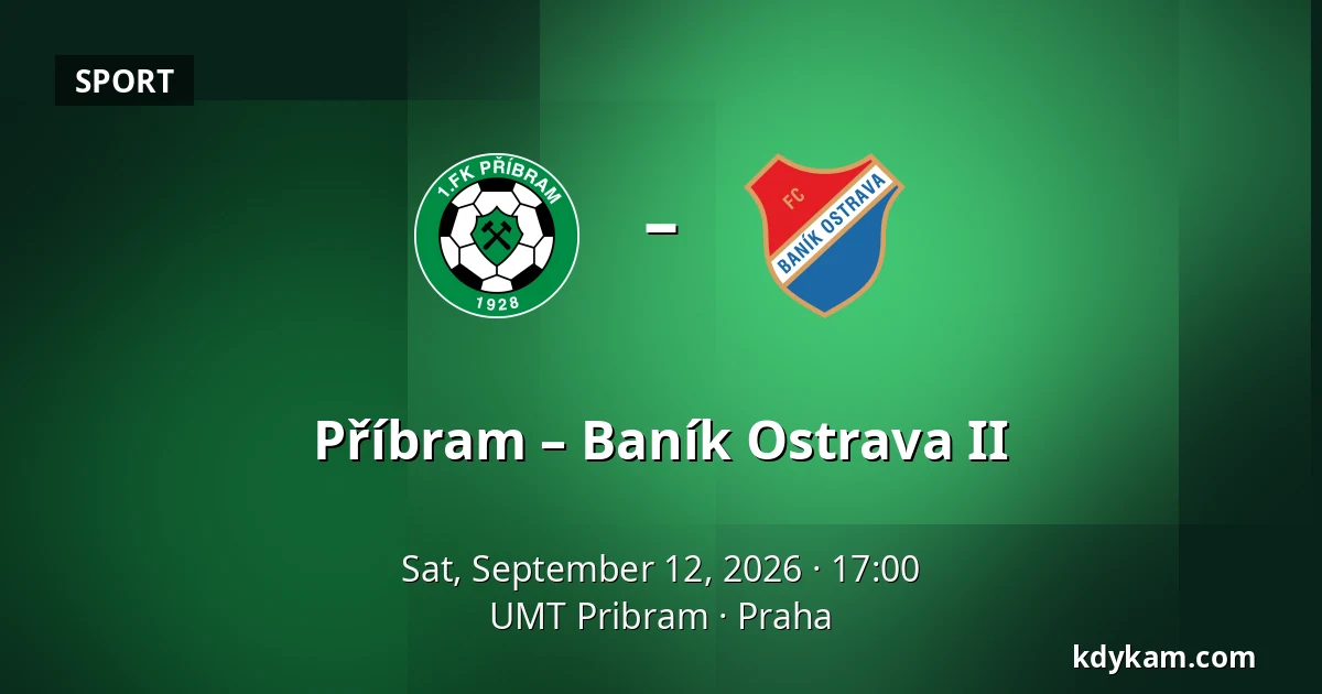 Příbram – Baník Ostrava II — UMT Pribram, Prague