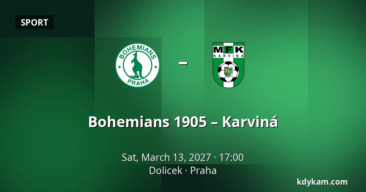 Bohemians 1905 – Karviná — Dolicek, Prague