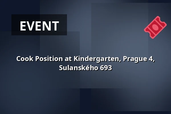 Cook Position at Kindergarten, Prague 4, Sulanského 693 — Radotín / Jižní Město / Malešice, Prague