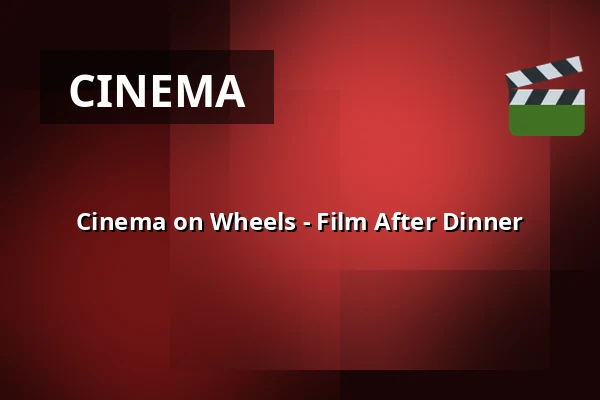 Cinema on Wheels - Film After Dinner — Státní hrad Šternberk, Šternberk