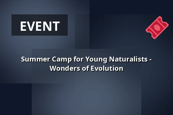 Summer Camp for Young Naturalists - Wonders of Evolution — Národní muzeum, Prague