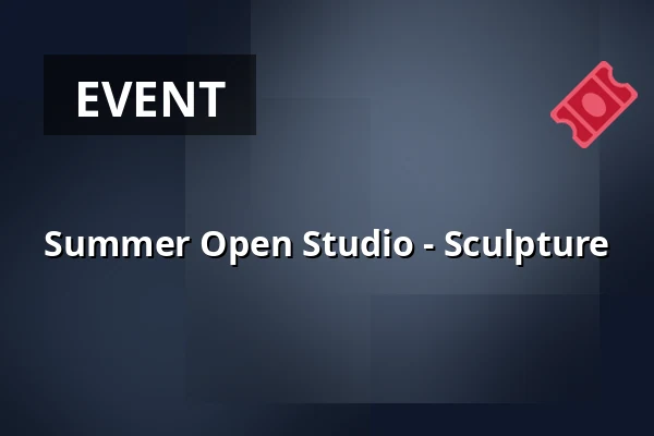 Summer Open Studio - Sculpture — Galerie moderního umění v Hradci Králové, Hradec Králové