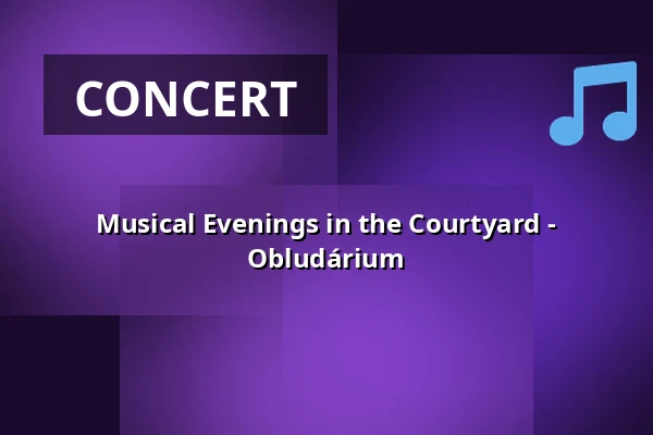 Musical Evenings in the Courtyard - Obludárium — Velký sál Záložny, Litovel
