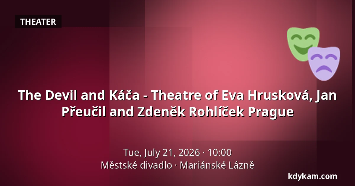 The Devil and Káča - Theatre of Eva Hrusková, Jan Přeučil and Zdeněk Rohlíček Prague — Městské divadlo, Mariánské Lázně