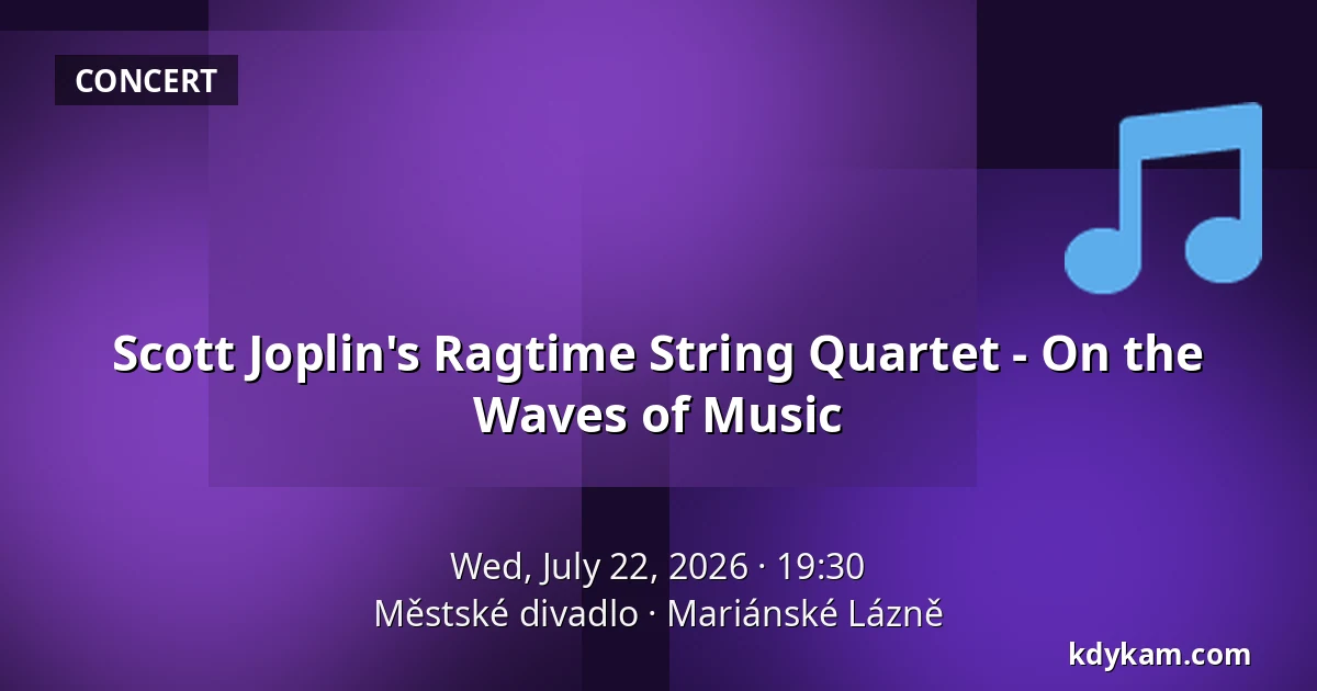 Scott Joplin's Ragtime String Quartet - On the Waves of Music — Městské divadlo, Mariánské Lázně