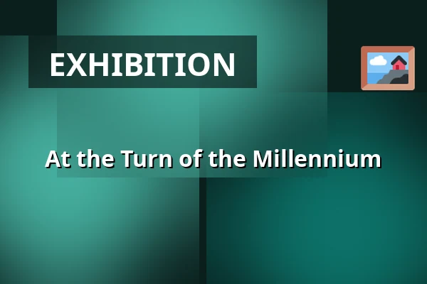 At the Turn of the Millennium — Galerie výtvarného umění v Ostravě, p.o., Ostrava