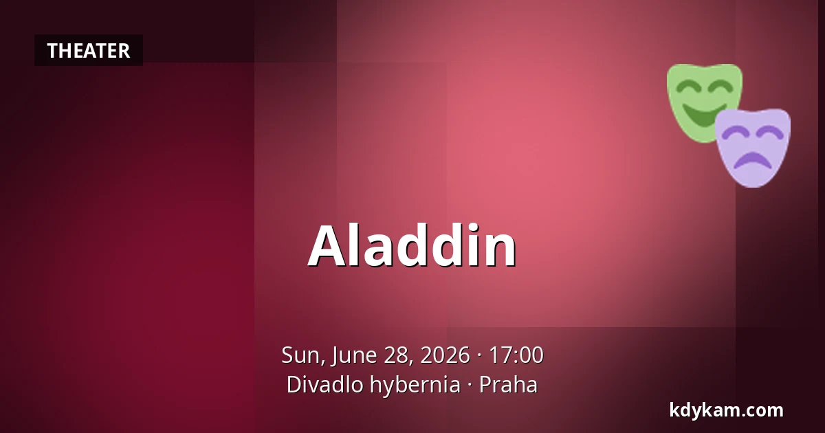 Aladdin — Hybernia Theatre, Prague