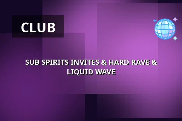 SUB SPIRITS INVITES & HARD RAVE & LIQUID WAVE — Cross Club, Prague