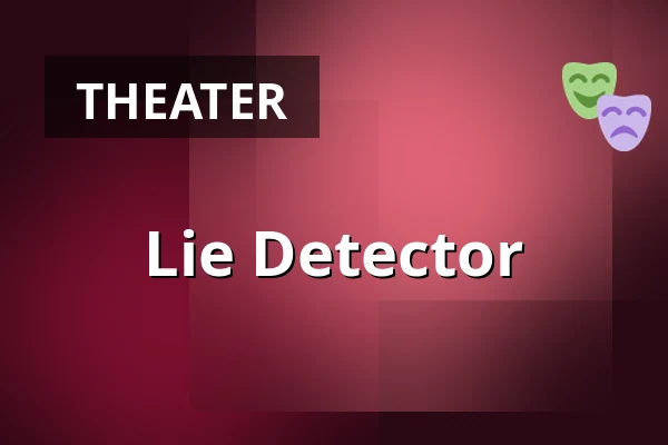Lie Detector — Městské Tylovo divadlo, Kutná Hora