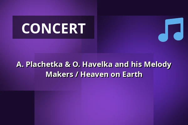 A. Plachetka & O. Havelka and his Melody Makers / Heaven on Earth — Letní kino Olomouc, Olomouc