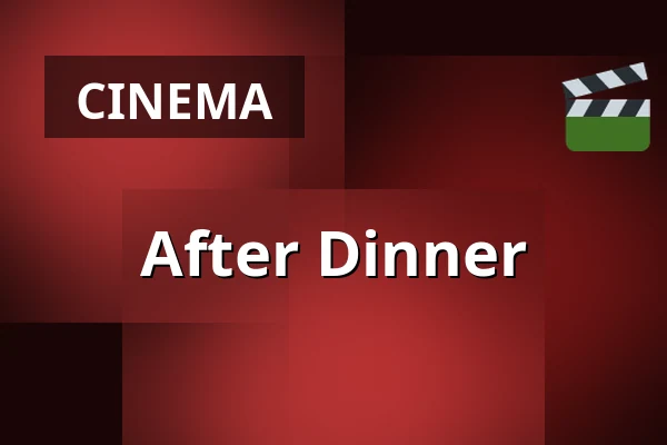 After Dinner — Premiere Cinemas, Olomouc