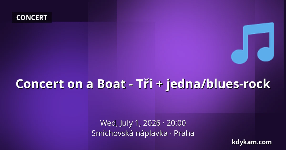 Concert on a Boat - Tři + jedna/blues-rock — Smíchovská náplavka, Prague