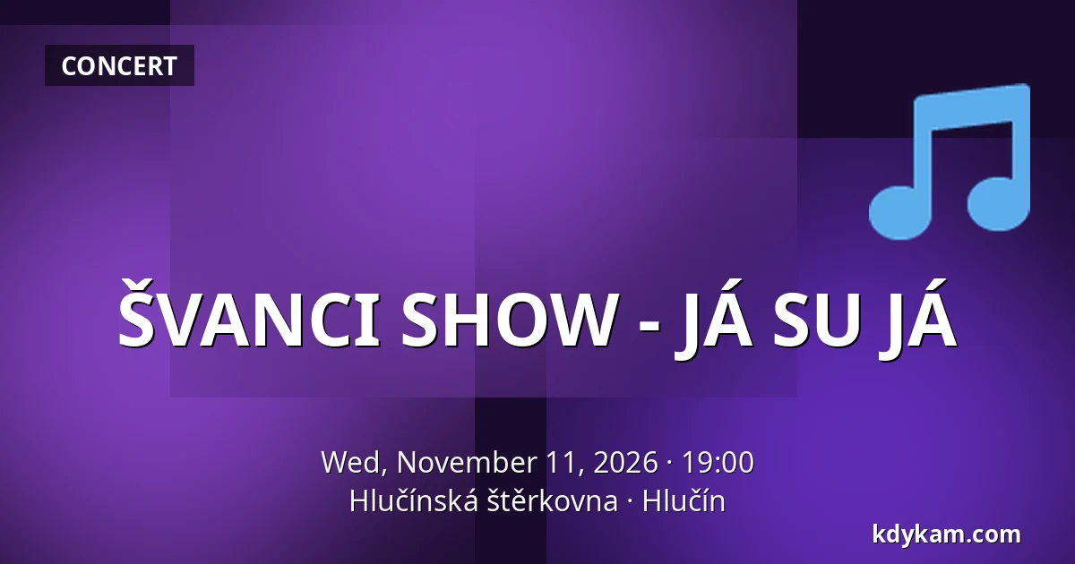 ŠVANCI SHOW - JÁ SU JÁ — Hlučín Gravel Pit, Hlučín